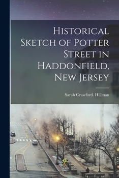 Paperback Historical Sketch of Potter Street in Haddonfield, New Jersey Book