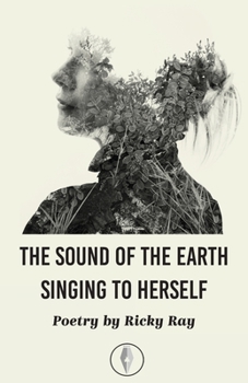 Paperback The Sound of the Earth Singing to Herself Book