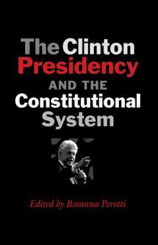 Hardcover The Clinton Presidency and the Constitutional System Book