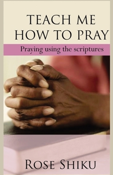 Paperback Teach Me How to Pray: Praying using the scriptures Book