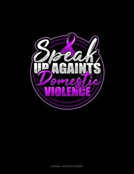 Speak Up Againts Domestic Violence: Cornell Notes Notebook