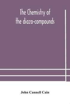 The Chemistry of the Diazo-Compounds