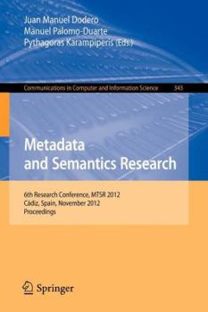 Paperback Metadata and Semantics Research: 6th Research Conference, Mtsr 2012, Cádiz, Spain, November 28-30, 2012. Proceedings Book