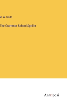 Hardcover The Grammar School Speller Book