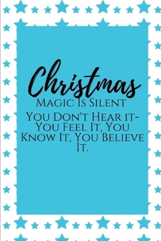 Christmas Magic Is Silent ~: Christmas College Ruled Lined Notebook. Perfect For Gift.