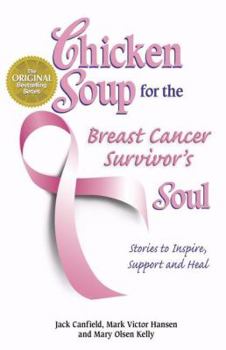 Paperback Chicken Soup for the Breast Cancer Survivor's Soul: Stories to Inspire, Support and Heal (Chicken Soup for the Soul) Book