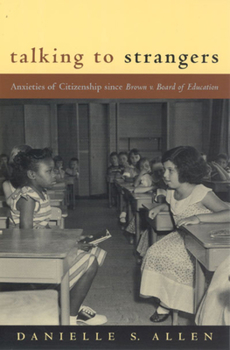 Paperback Talking to Strangers: Anxieties of Citizenship since Brown v. Board of Education Book