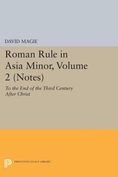 Paperback Roman Rule in Asia Minor, Volume 2 (Notes): To the End of the Third Century After Christ Book