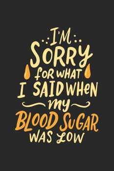 I' m Sorry what i Said: Blutzucker Kalender/ Notizbuch  I Kalender 2020-2021 DIN  A5 136 Seiten Blutzuckertagebuch I Insulin Kalender I ... ! Geschenk für Diabetiker, (German Edition)