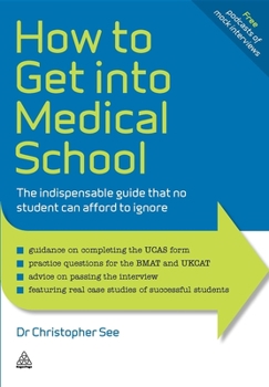 Paperback How to Get Into Medical School: The Indispensible Guide That No Student Can Afford to Ignore Book