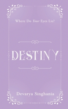 Paperback Destiny: Where Do Your Eyes Lie? Book