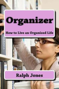 Paperback Organizer: How to Live an Organized Life Book