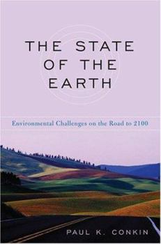 Hardcover The State of the Earth: Environmental Challenges on the Road to 2100 Book