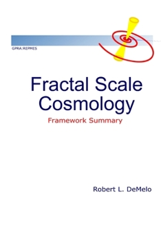 Paperback Fractal Scale Cosmology: Framework Summary Book