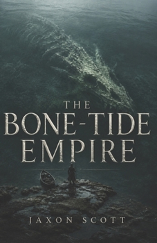 Paperback The Bone-Tide Empire: A Dark Fantasy of the Deep Book
