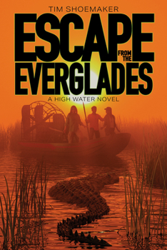 Escape from the Everglades - Book #1 of the High Water