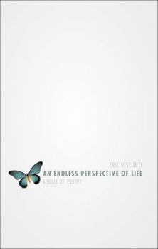 Unknown Binding An Endless Perspective of Life: A Book of Poetry Book
