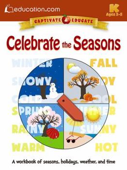 Paperback Celebrate the Seasons: A Workbook of Seasons, Holidays, Weather, and Time Book