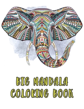 Big Mandala Coloring Book: Big Mandala Coloring Book. Mandala Coloring Books For Adults. Mandala Coloring Book. 50 Pages 8.5"x 11"