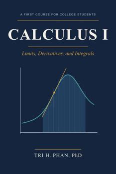 Paperback Calculus I: Limits, Derivatives, and Integrals Book