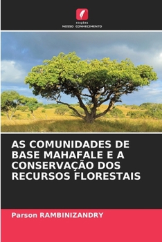 Paperback As Comunidades de Base Mahafale E a Conservação DOS Recursos Florestais [Portuguese] Book