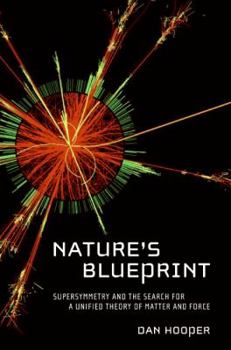 Hardcover Nature's Blueprint: Supersymmetry and the Search for a Unified Theory of Matter and Force Book