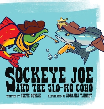 Sockeye Joe and the Slo-Mo Coho