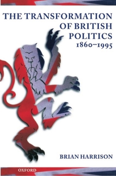 Paperback The Transformation of British Politics 1860-1995 Book