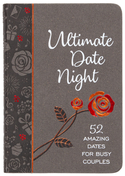 Imitation Leather Ultimate Date Night: 52 Amazing Dates for Busy Couples Book