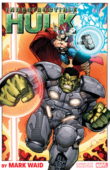 Indestructible Hulk by Mark Waid: The Complete Collection - Book #5 of the Hulk: The Complete Collection