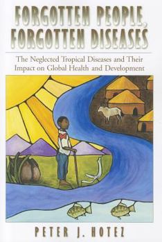 Paperback Forgotten People, Forgotten Diseases: The Neglected Tropical Diseases and Their Impact on Global Health and Development Book