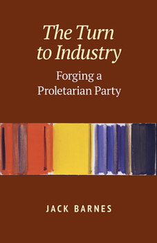 Paperback The Turn to Industry: Forging a Proletarian Party Book