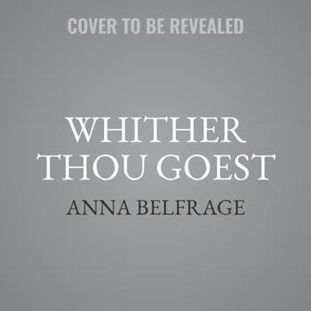 Whither Thou Goest Lib/E - Book #7 of the Graham Saga
