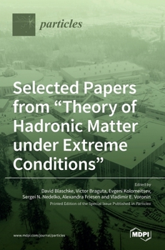 Hardcover Selected Papers from "Theory of Hadronic Matter under Extreme Conditions" Book