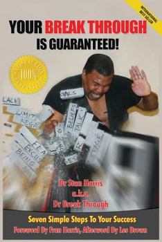 Paperback Your Breakthrough is Guaranteed: Seven Simple Steps That Will Help Insure Your Success in Every Area of Life Book