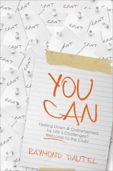 You Can: Feeling Down & Overwhelmed by Life's Challenges? Welcome to the Club!