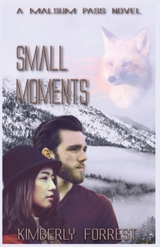 Small Moments - Book #6 of the Malsum Pass