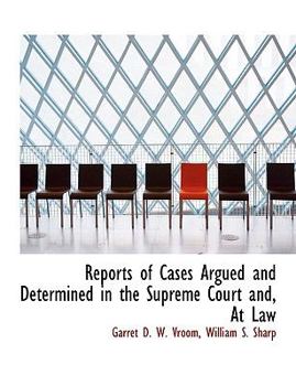 Paperback Reports of Cases Argued and Determined in the Supreme Court And, at Law Book
