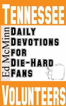 Paperback Daily Devotions for Die-Hard Fans Tennessee Volunteers Book