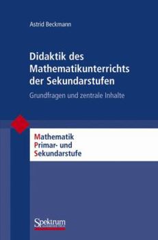 Paperback Didaktik Des Mathematikunterrichts Der Sekundarstufen: Grundfragen Und Zentrale Inhalte [German] Book