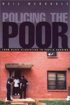 Paperback Policing the Poor: From Slave Plantation to Public Housing Book