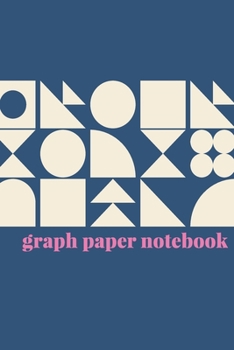 Paperback Graph Paper Notebook: Stylish Small Book Filled with Blank Quadrille Ruled Squared Grid Pages - Modern Art Geometric Shapes Cover Design in Book