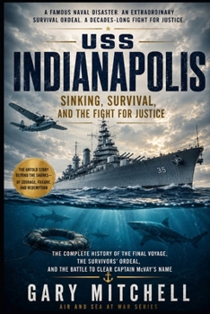 Paperback USS Indianapolis: Sinking, Survival, and the Fight for Justice Book