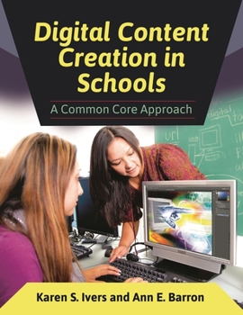 Paperback Digital Content Creation in Schools: A Common Core Approach Book