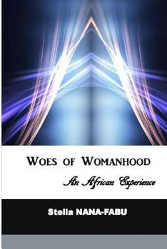 Paperback Woes of Womanhood: An African Experience Book