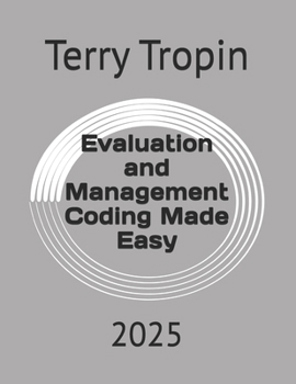 Evaluation and Management Coding Made Easy: 2025 (Medical Coding Made Easy)