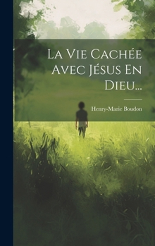 Hardcover La Vie Cachée Avec Jésus En Dieu... [French] Book