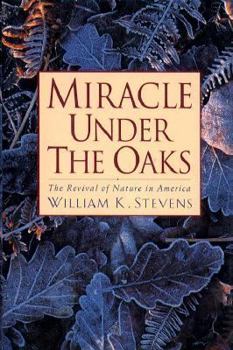 Hardcover Miracle Under the Oaks: The Revival of Nature in America Book