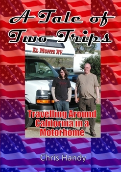 Paperback A Tale of Two Trips: Travelling Around California in a Motorhome Book