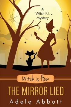 Witch is How The Mirror Lied - Book #27 of the A Witch P.I. Mystery